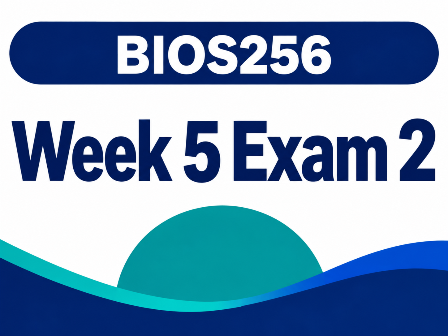 (Completed) BIOS256 Week 5 Exam 2
